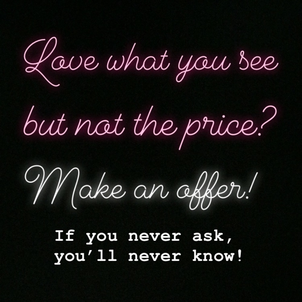 I love reasonable offers!